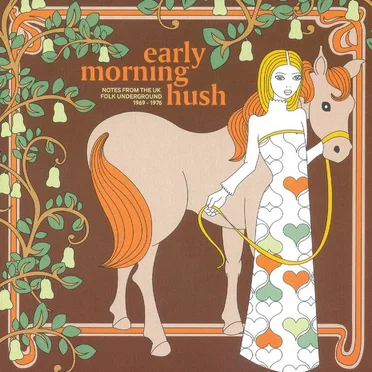 Early Morning Hush: Notes From the UK Folk Underground 1969-1976 by Various Artists - album cover