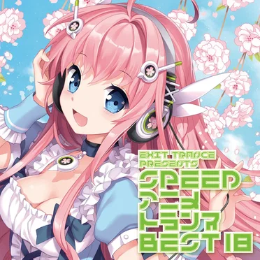 EXIT TRANCE PRESENTS SPEED アニメトランス BEST 18 by Various Artists - album cover