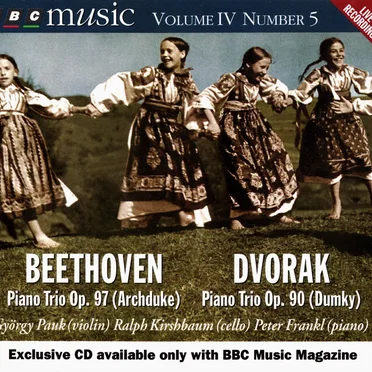 BBC Music, Volume 4, Number 5: Beethoven: Piano Trio op. 97 (Archduke) / Dvořák: Piano Trio op. 90 (Dumky)