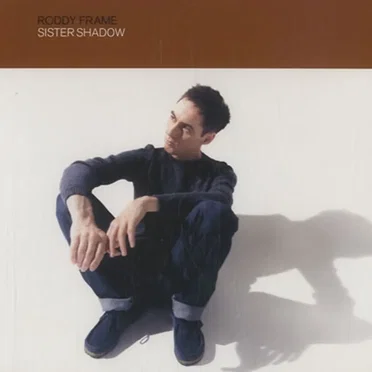 Sister Shadow by Roddy Frame - album cover