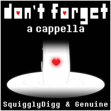 Don’t Forget (A Cappella)