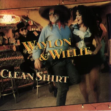 Clean Shirt by Waylon Jennings & Willie Nelson - album cover