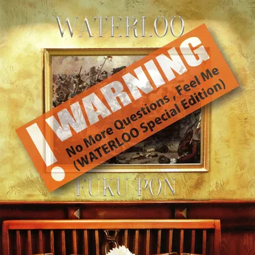 No More Questions,Feel Me(WATERLOO Special Edition) by FUKUPON - album cover