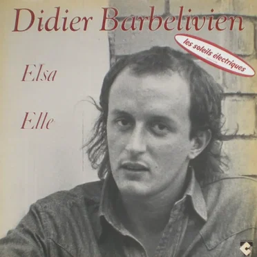 Didier Barbelivien (Elsa - Elle)