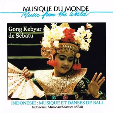 Indonésie : Musique et danses de Bali by Gong Kebyar de Sebatu - album cover