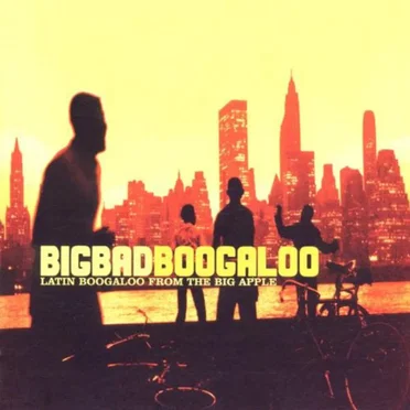 BigBadBoogaloo (Latin Boogaloo From The Big Apple) by Various Artists - album cover
