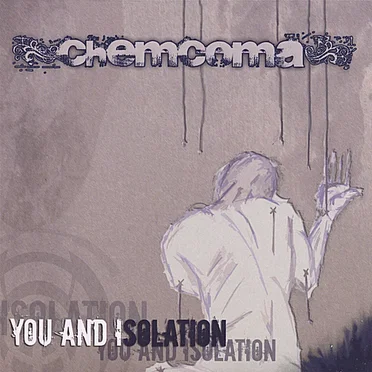 You and Isolation by Chemcoma - album cover