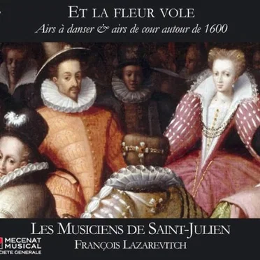 Et la fleur vole, Airs à danser & airs de cour autour de 1600