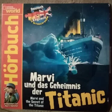 National Geographic World zum Hören! Ausgabe September 2010: Marvi und das Geheimnis der Titanic by Marvi Hämmer - album cover