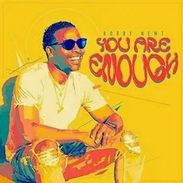 You Are Enough by Bobby Newt - album cover