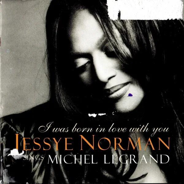 I Was Born in Love With You: Jessye Norman Sings Michel Legrand