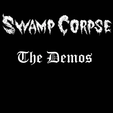 The Demos by Swamp Corpse - album cover