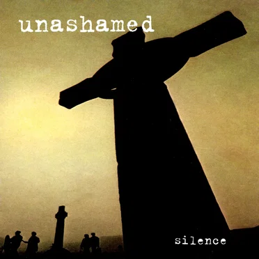Silence by Unashamed - album cover