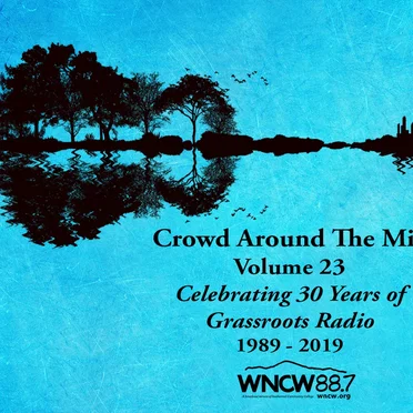 Crowd Around the Mic, Volume 23: Celebrating 30 Years of Grassroots Radio, 1989–2019 by Various Artists - album cover