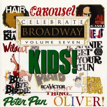 Celebrate Broadway Volume Seven: Kids! by Various Artists - album cover