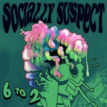 6 to 2 by Socially Suspect - album cover