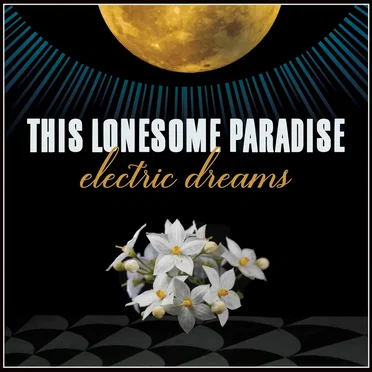 Electric Dreams by This Lonesome Paradise - album cover