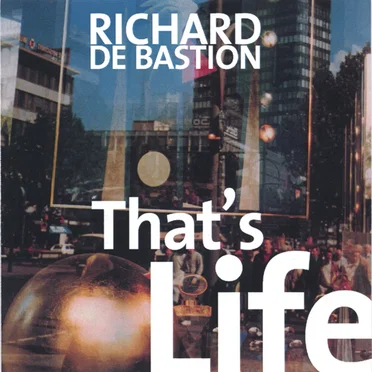 That’s Life by Richard De Bastion - album cover