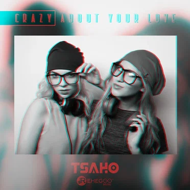 Crazy About Your Love by Tsaho - album cover