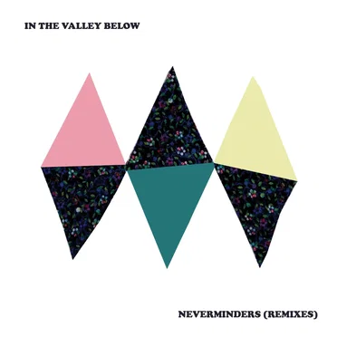 Neverminders (remixes) by In the Valley Below - album cover