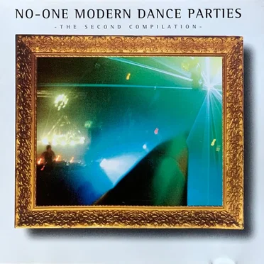 No-One Modern Dance Parties: The Second Compilation by Various Artists - album cover