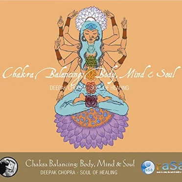 Chakra Balancing: Body Mind & Soul