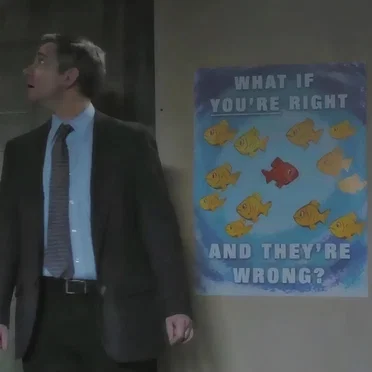 what if you're right, and they're wrong?