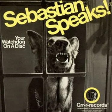 Sebastian Speaks! Your Watchdog on a Disc by Sebastian - album cover