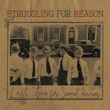 Last Time For Second Chances by Struggling For Reason - album cover