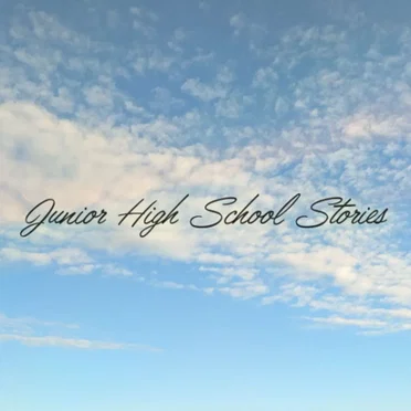Junior High School Stories