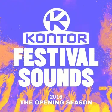 Kontor: Festival Sounds 2016: The Opening Season by Various Artists - album cover