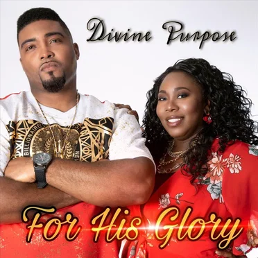 For His Glory by Divine Purpose - album cover
