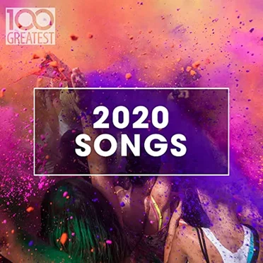 100 Greatest 2020 Songs by Various Artists - album cover