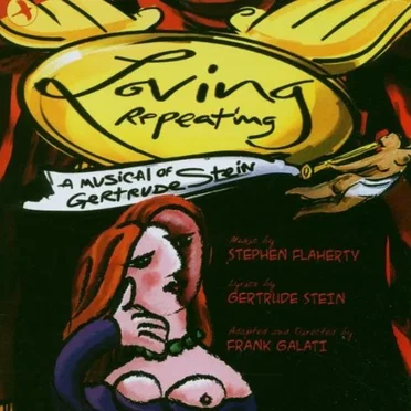 Loving Repeating: A Musical of Gertrude Stein