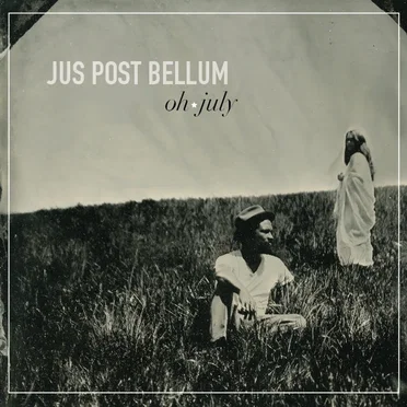 Oh July by Jus Post Bellum - album cover