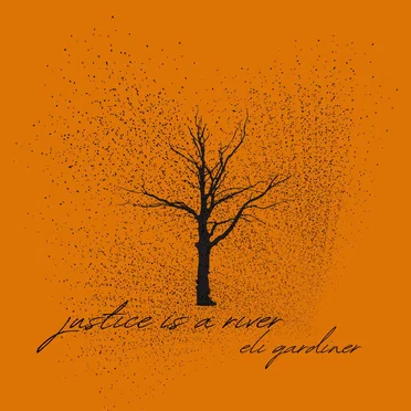 Justice is a River by Eli Gardiner - album cover