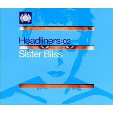 Headliners:02: Sister Bliss