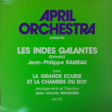 April Orchestra Présente - Les Indes Galantes (Extraits), Vol. 10