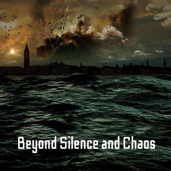 Beyond Silence and Chaos