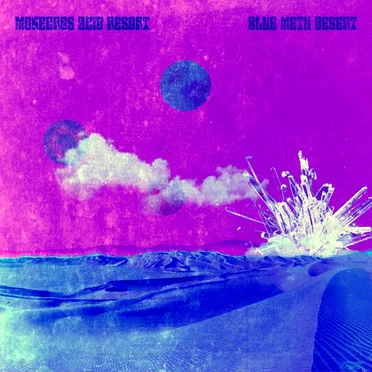 Blue Meth Desert by Monegros Acid Resort - album cover