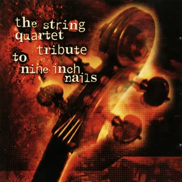 The String Quartet Tribute to Nine Inch Nails