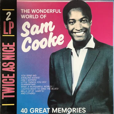 The Wonderful World of Sam Cooke / 40 Great Memories