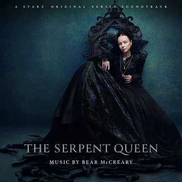 The Serpent Queen: A Starz Original Series Soundtrack