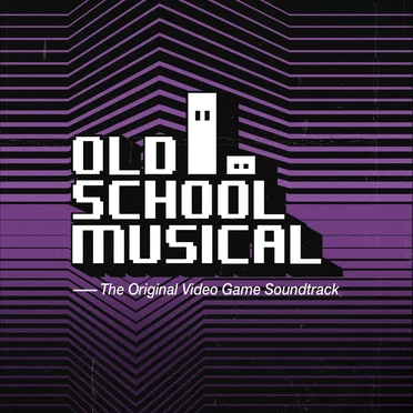 Old School Musical - The Original Video Game Soundtrack by Various Artists - album cover