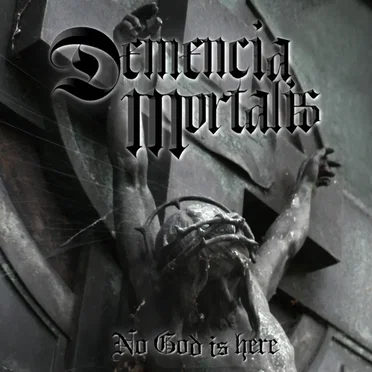 No God Is Here by Demencia Mortalis - album cover