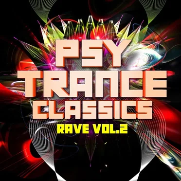 Psy Trance Classics∶ Rave, Vol․ 2 by Various Artists - album cover