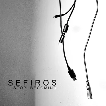 Stop Becoming by Sefiros - album cover