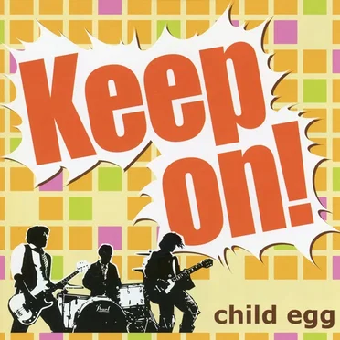 Keep on! by child egg - album cover