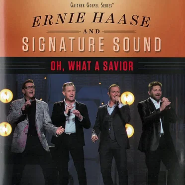 Oh, What a Savior by Ernie Haase & Signature Sound - album cover