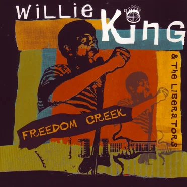 Freedom Creek by Willie King & The Liberators - album cover